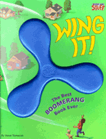 Wing It! The Best Boomerang Book Ever